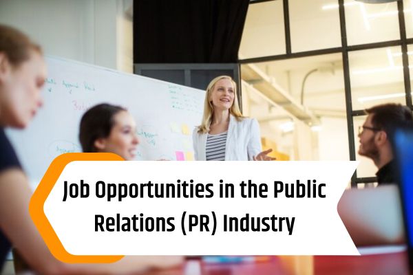 Job Opportunities in the Public Relations Industry